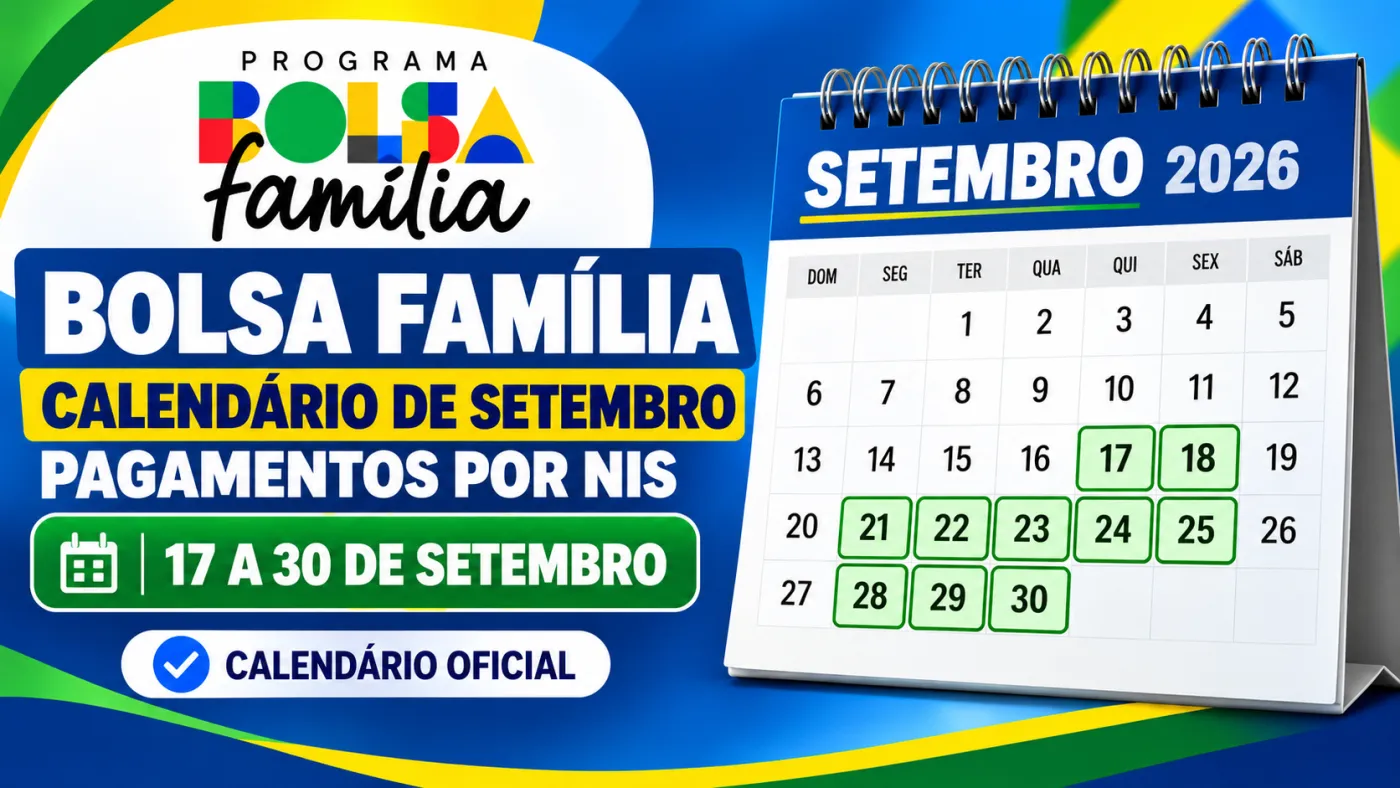 Calendário do Bolsa Família de setembro começa no dia 17 e segue até 30 de setembro, conforme o último número do NIS.